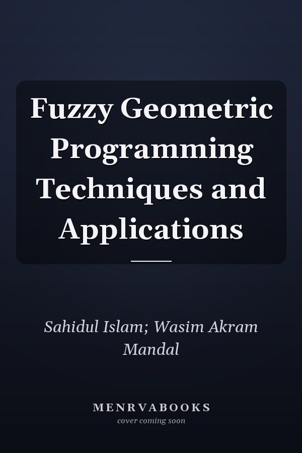 Fuzzy Geometric Programming Techniques and Applications