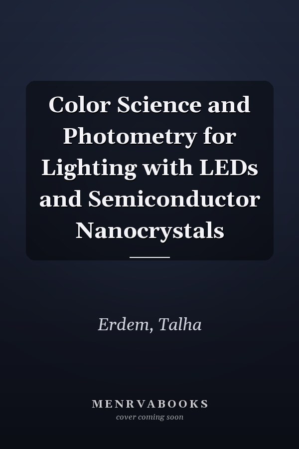 Color Science and Photometry for Lighting with LEDs and Semiconductor Nanocrystals