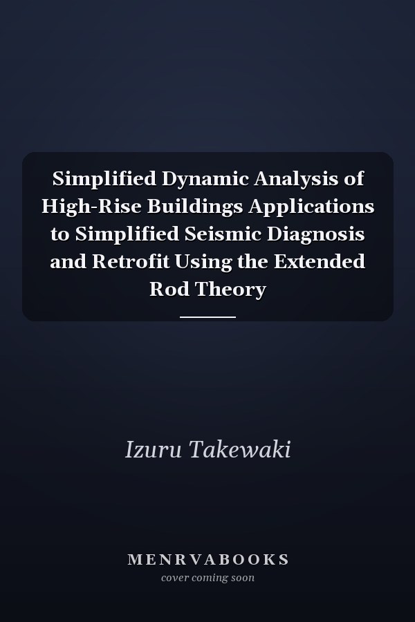 Simplified Dynamic Analysis of High-Rise Buildings Applications to Simplified Seismic Diagnosis and Retrofit Using the Extended Rod Theory