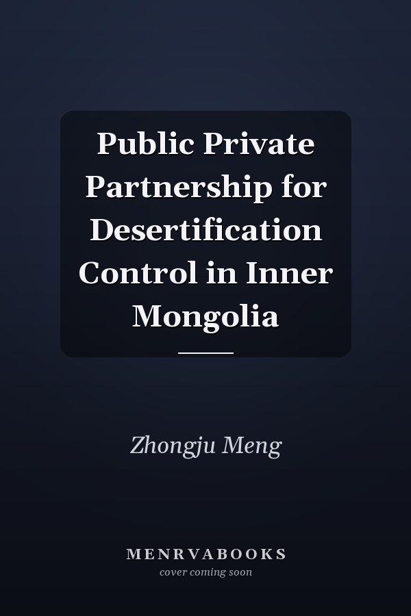 Public Private Partnership for Desertification Control in Inner Mongolia
