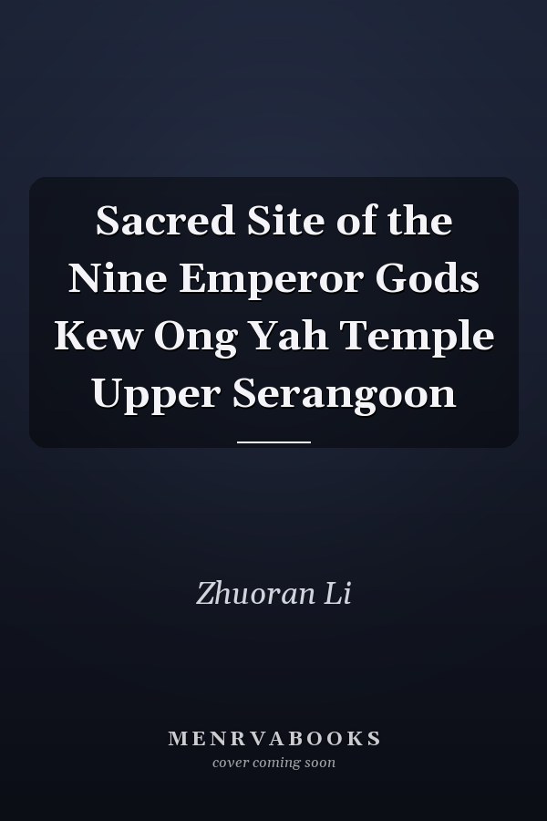 Sacred Site of the Nine Emperor Gods Kew Ong Yah Temple Upper Serangoon