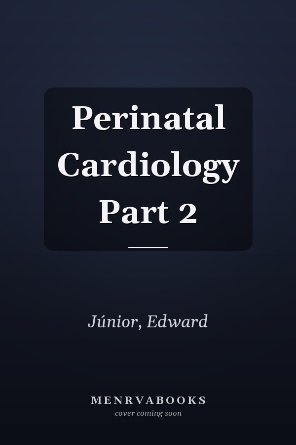 Perinatal Cardiology Part 2