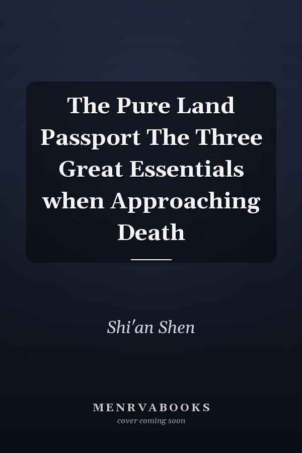 The Pure Land Passport The Three Great Essentials when Approaching Death