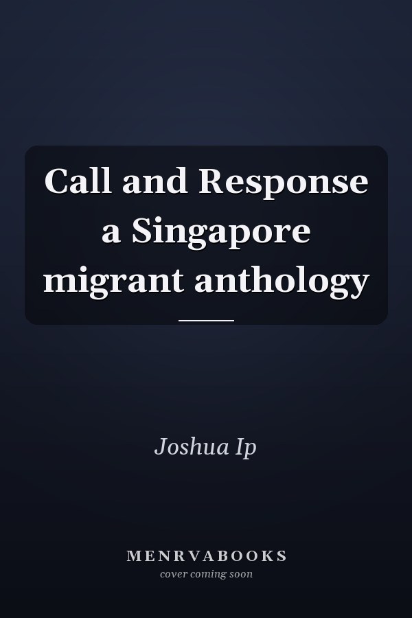 Call and Response a Singapore migrant anthology