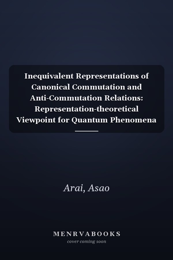 Inequivalent Representations of Canonical Commutation and Anti-Commutation Relations: Representation-theoretical Viewpoint for Quantum Phenomena