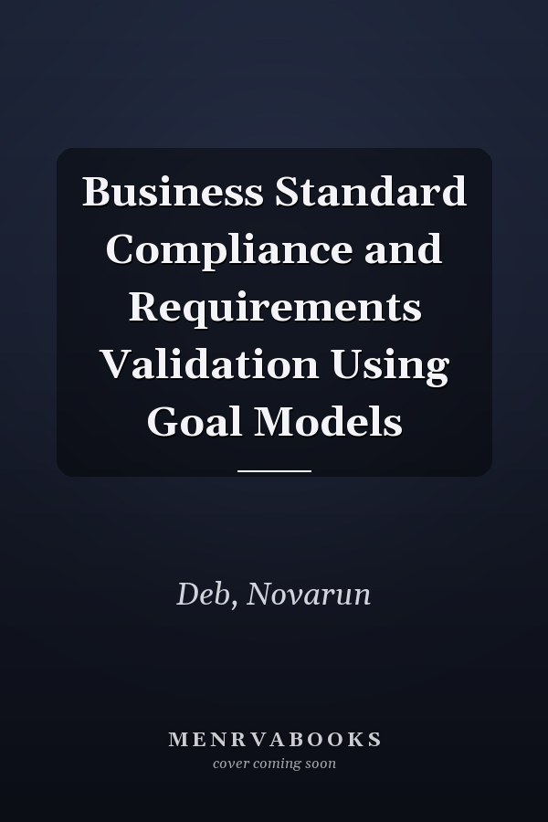 Business Standard Compliance and Requirements Validation Using Goal Models