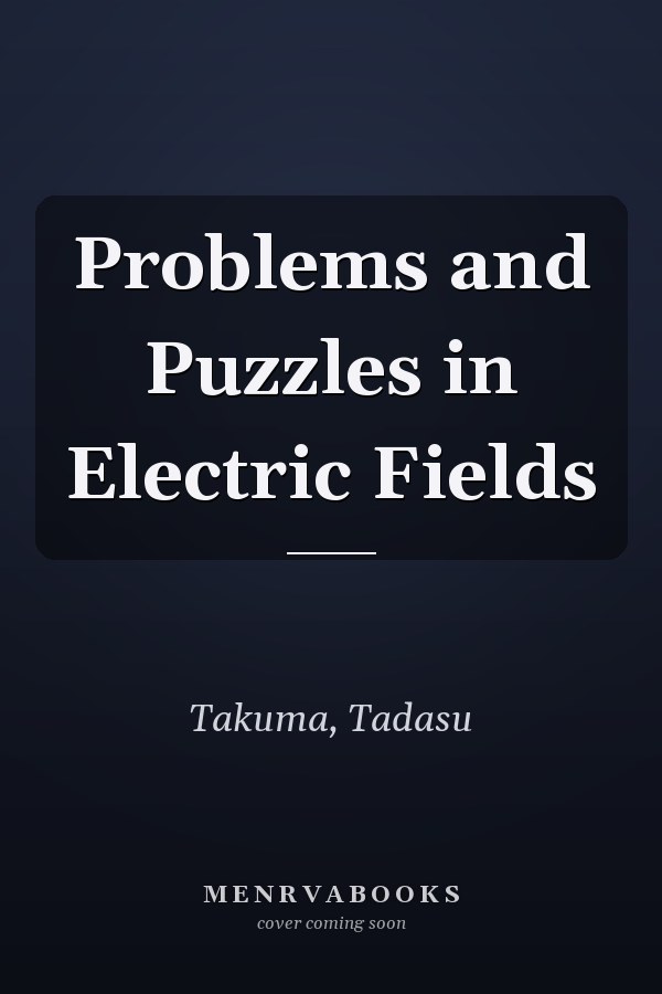 Problems and Puzzles in Electric Fields