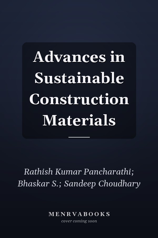 Advances in Sustainable Construction Materials
