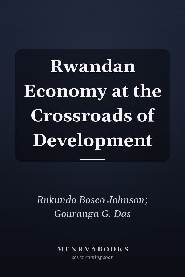 Rwandan Economy at the Crossroads of Development