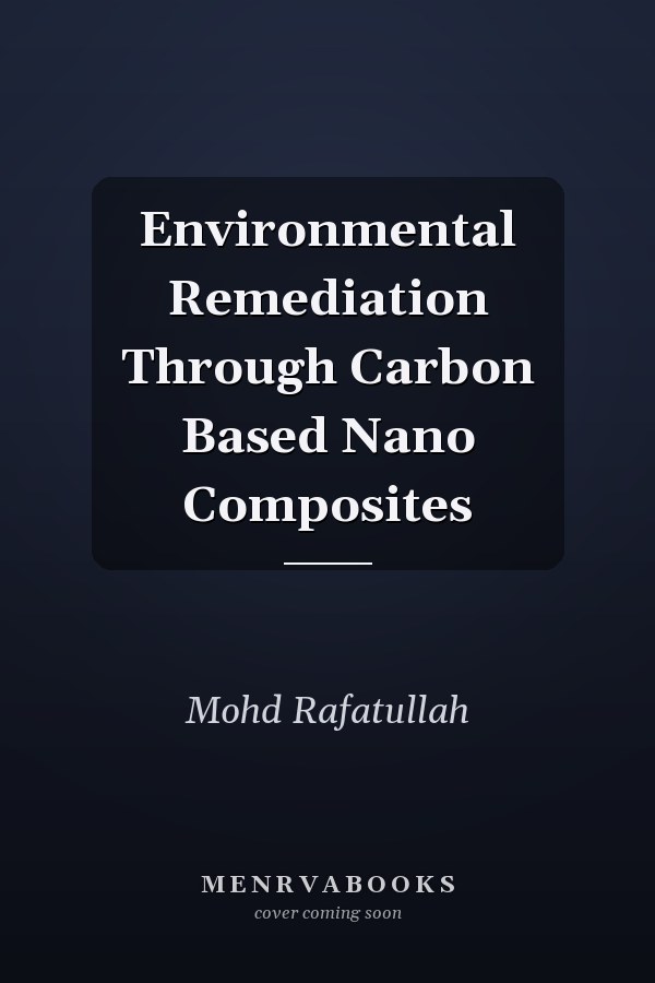 Environmental Remediation Through Carbon Based Nano Composites