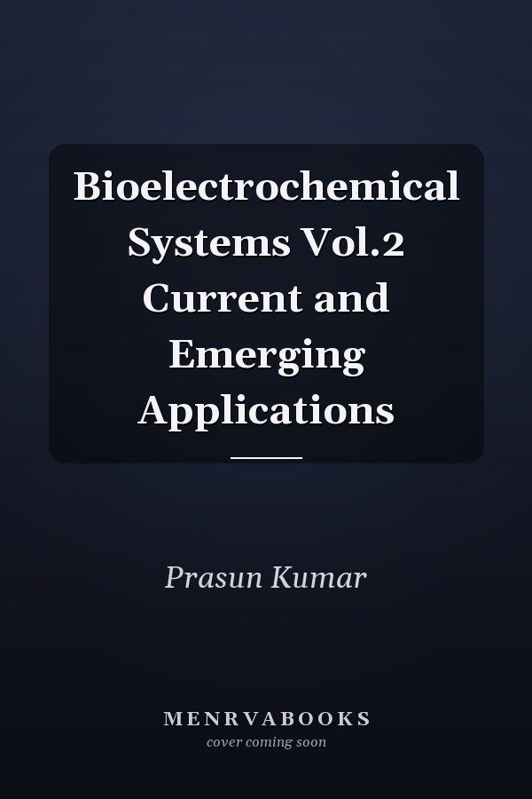 Bioelectrochemical Systems Vol.2 Current and Emerging Applications