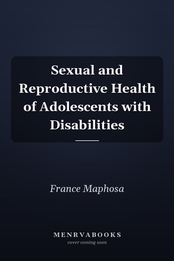 Sexual and Reproductive Health of Adolescents with Disabilities