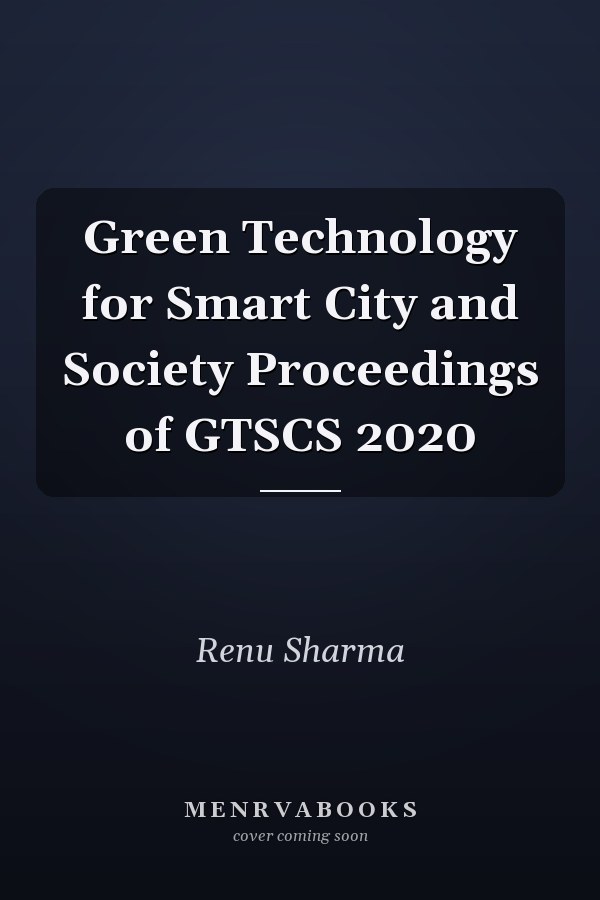 Green Technology for Smart City and Society Proceedings of GTSCS 2020