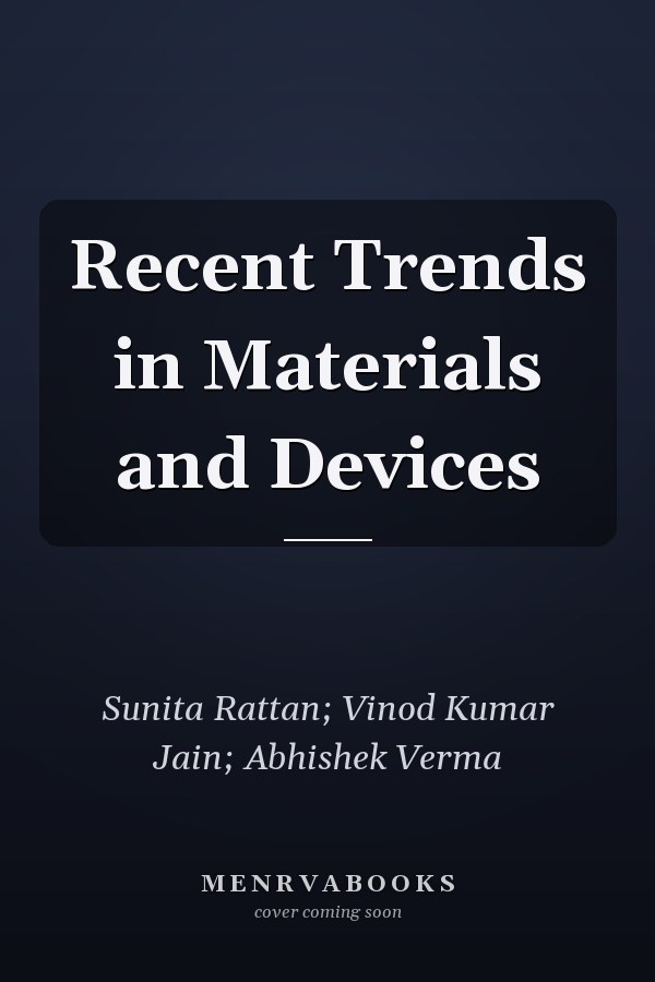 Recent Trends in Materials and Devices