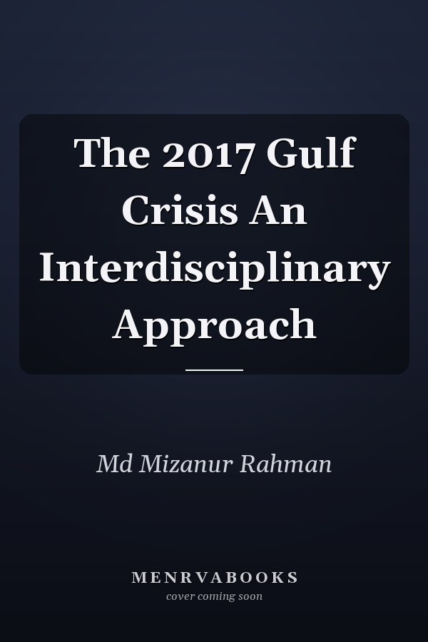 The 2017 Gulf Crisis An Interdisciplinary Approach