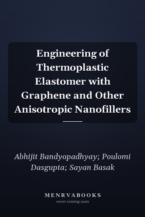 Engineering of Thermoplastic Elastomer with Graphene and Other Anisotropic Nanofillers