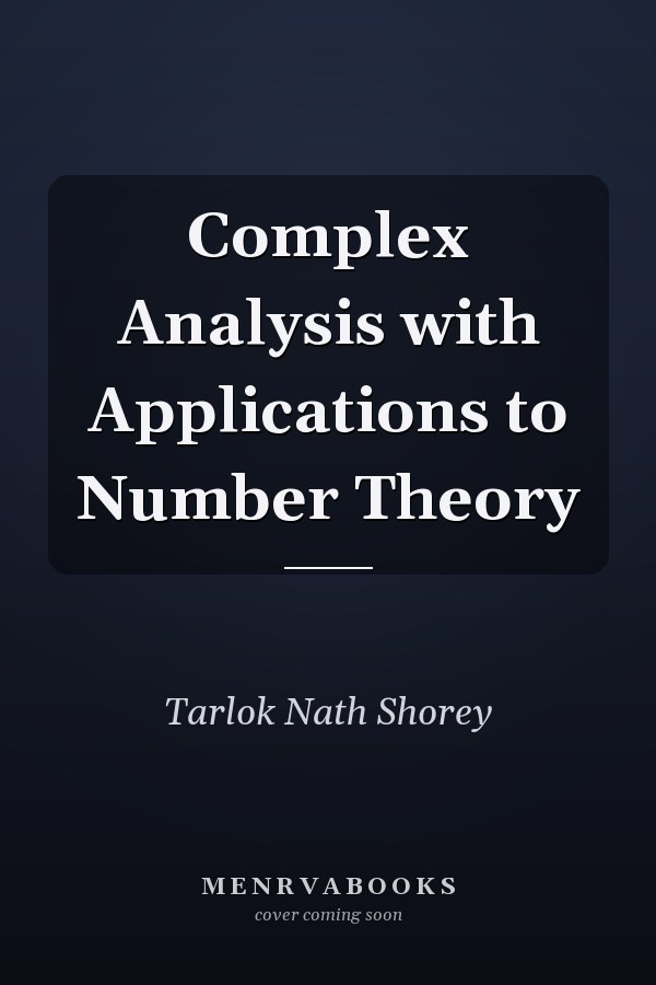 Complex Analysis with Applications to Number Theory