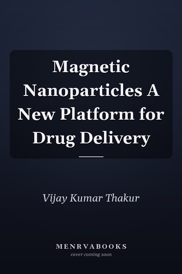 Magnetic Nanoparticles A New Platform for Drug Delivery
