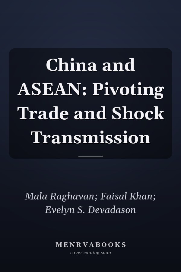 China and ASEAN: Pivoting Trade and Shock Transmission