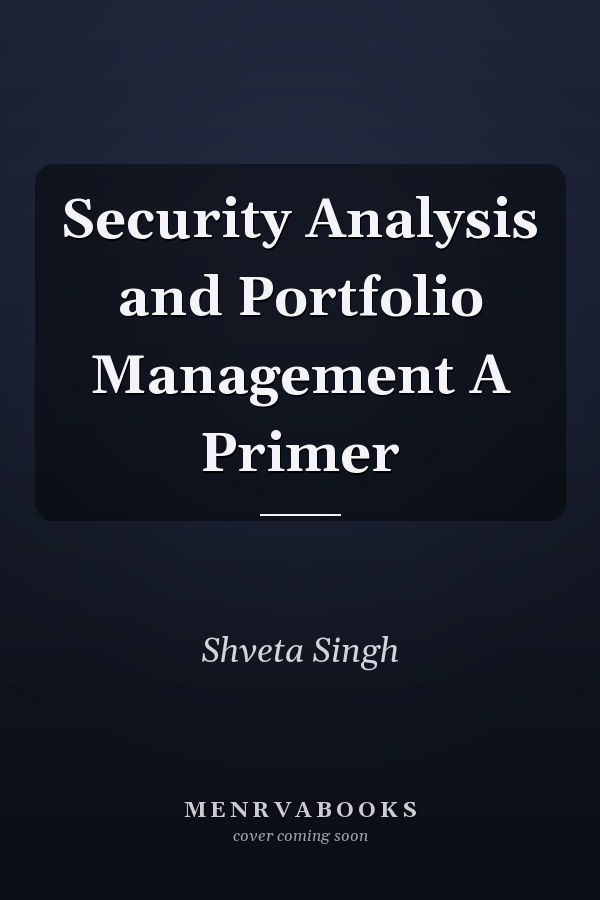 Security Analysis and Portfolio Management A Primer