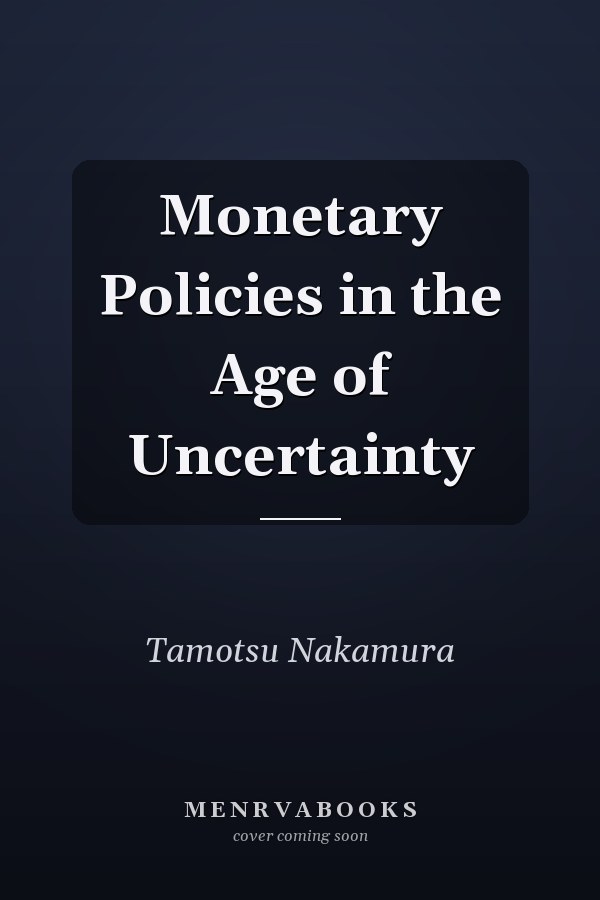 Monetary Policies in the Age of Uncertainty