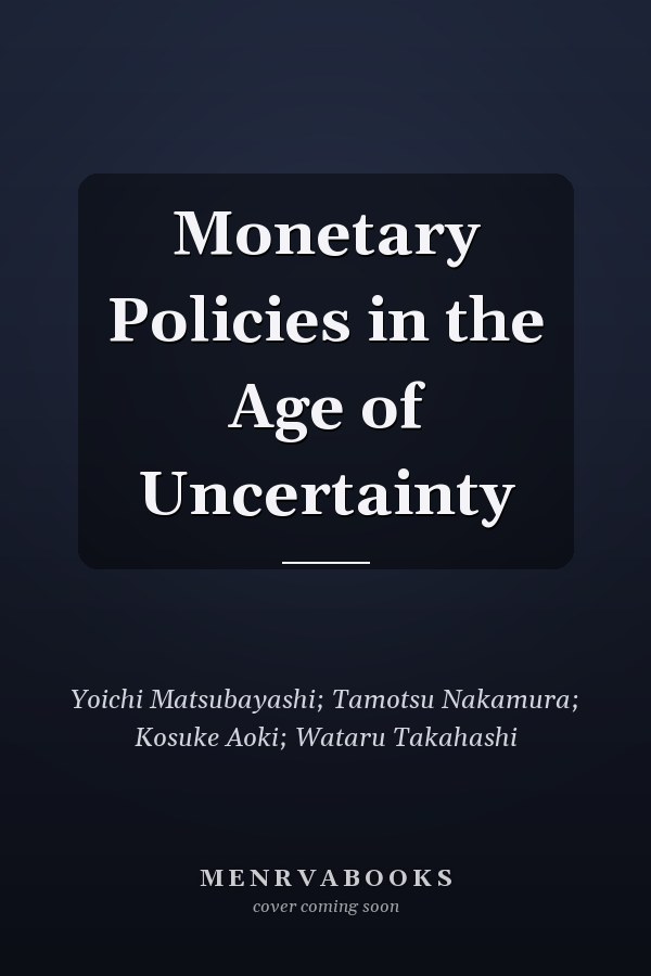 Monetary Policies in the Age of Uncertainty