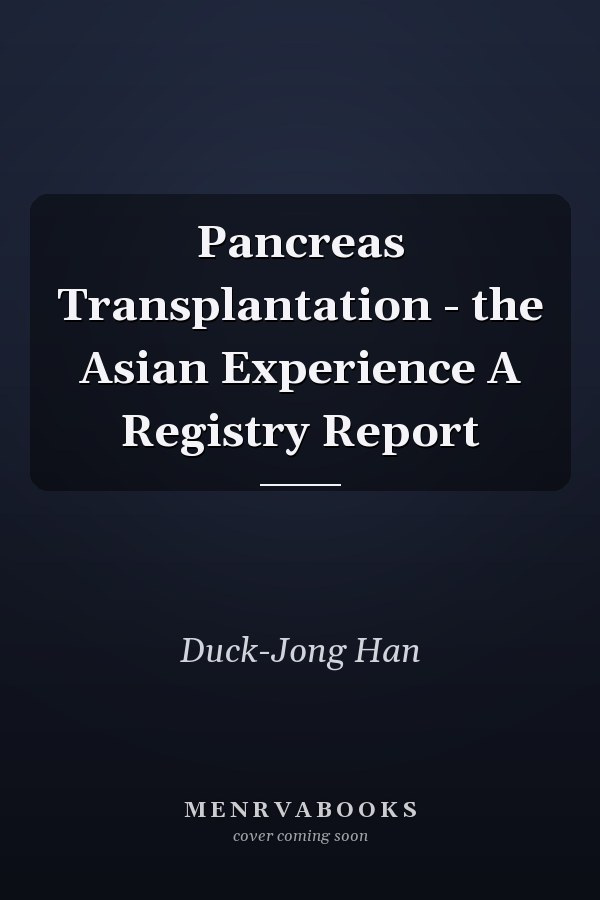 Pancreas Transplantation - the Asian Experience A Registry Report