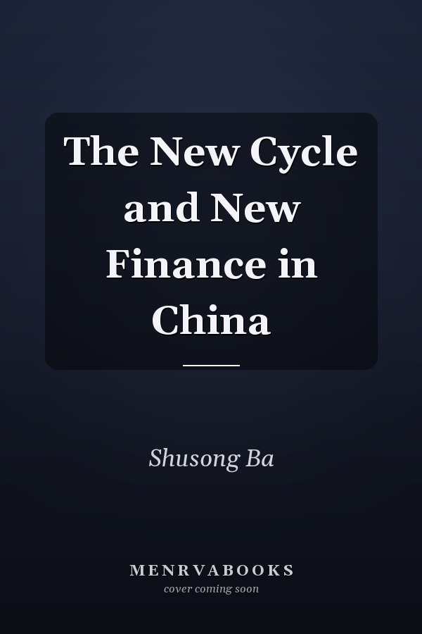 The New Cycle and New Finance in China