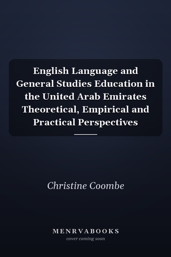 English Language and General Studies Education in the United Arab Emirates Theoretical, Empirical and Practical Perspectives