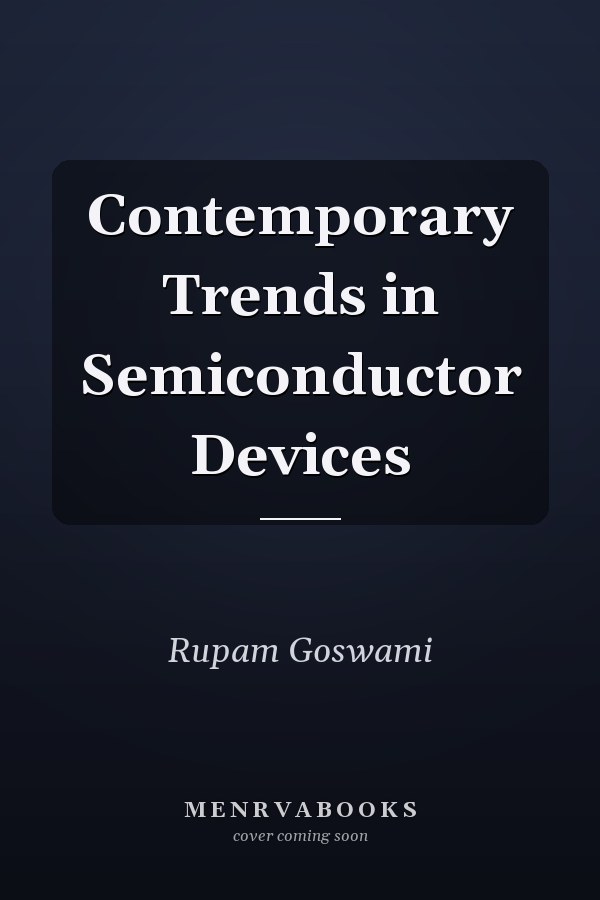 Contemporary Trends in Semiconductor Devices