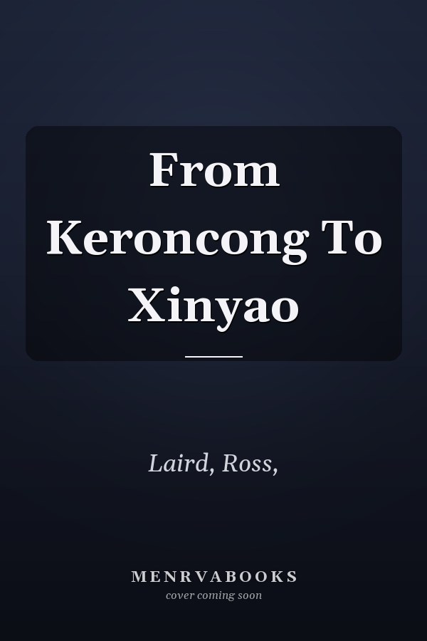 From Keroncong To Xinyao