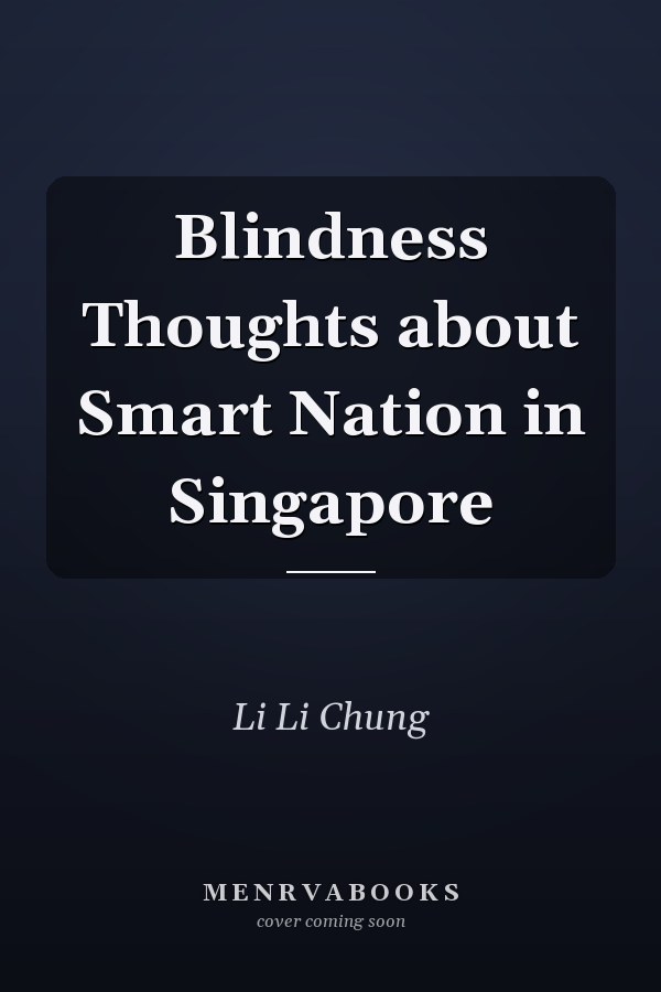 Blindness Thoughts about Smart Nation in Singapore