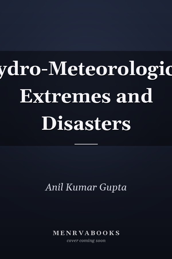 Hydro-Meteorological Extremes and Disasters