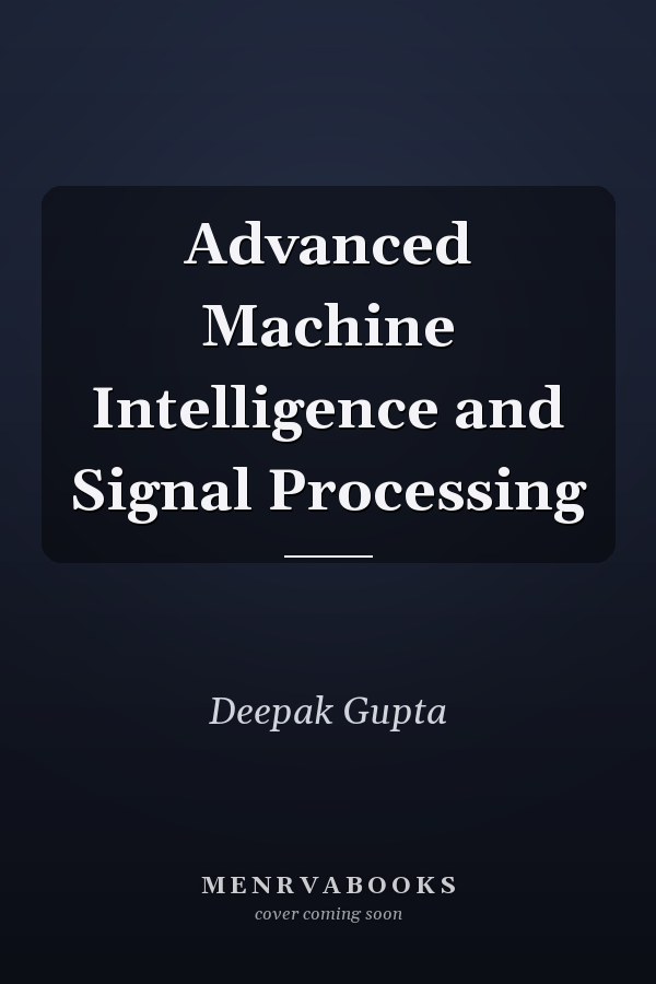 Advanced Machine Intelligence and Signal Processing