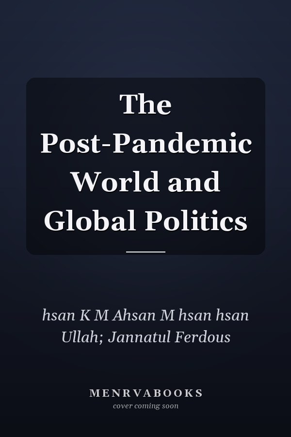 The Post-Pandemic World and Global Politics