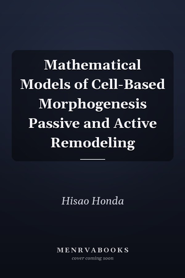 Mathematical Models of Cell-Based Morphogenesis Passive and Active Remodeling