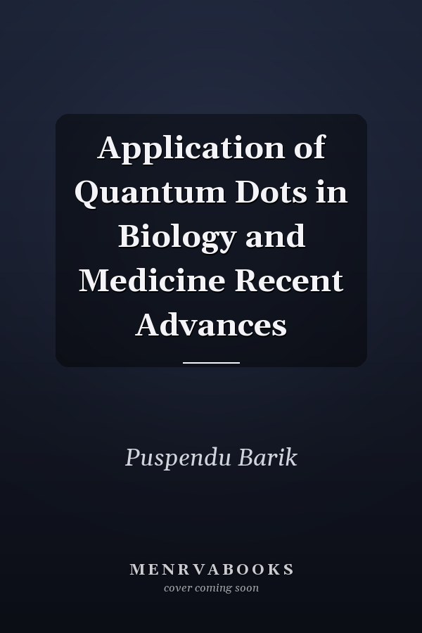 Application of Quantum Dots in Biology and Medicine Recent Advances