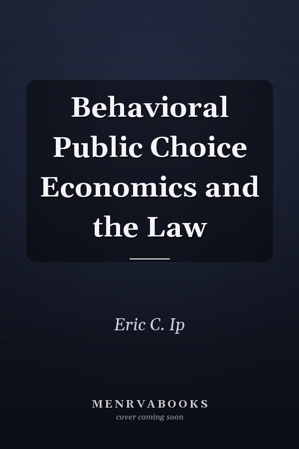 Behavioral Public Choice Economics and the Law