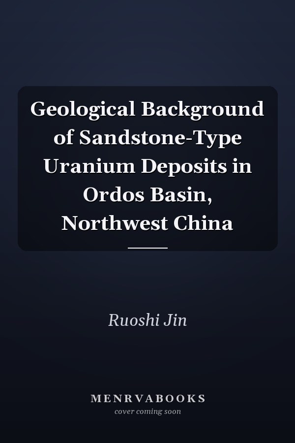 Geological Background of Sandstone-Type Uranium Deposits in Ordos Basin, Northwest China