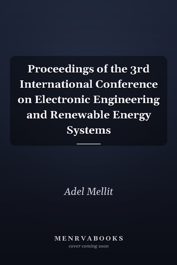 Proceedings of the 3rd International Conference on Electronic Engineering and Renewable Energy Systems