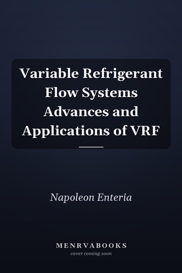 Variable Refrigerant Flow Systems Advances and Applications of VRF
