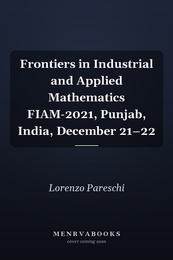 Frontiers in Industrial and Applied Mathematics FIAM-2021, Punjab, India, December 21–22