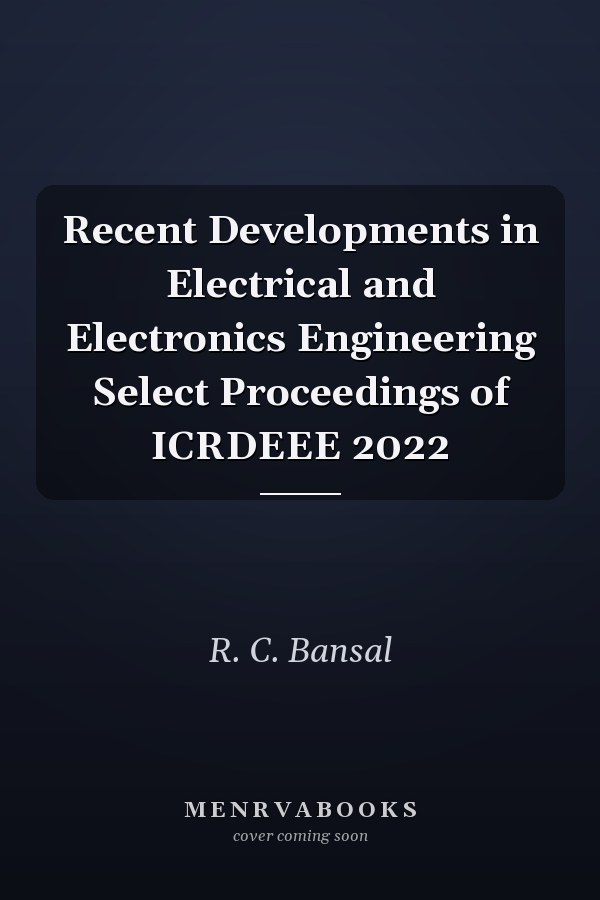 Recent Developments in Electrical and Electronics Engineering Select Proceedings of ICRDEEE 2022