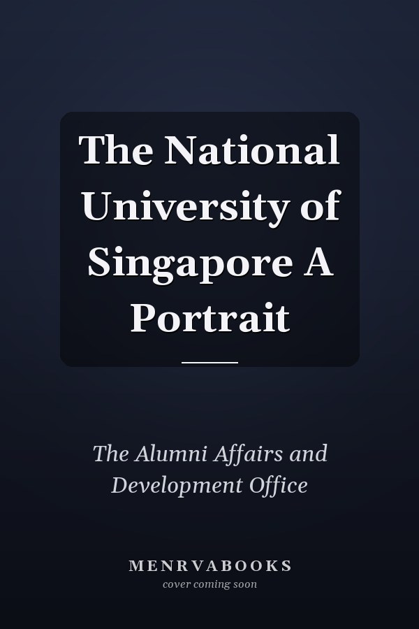 The National University of Singapore A Portrait