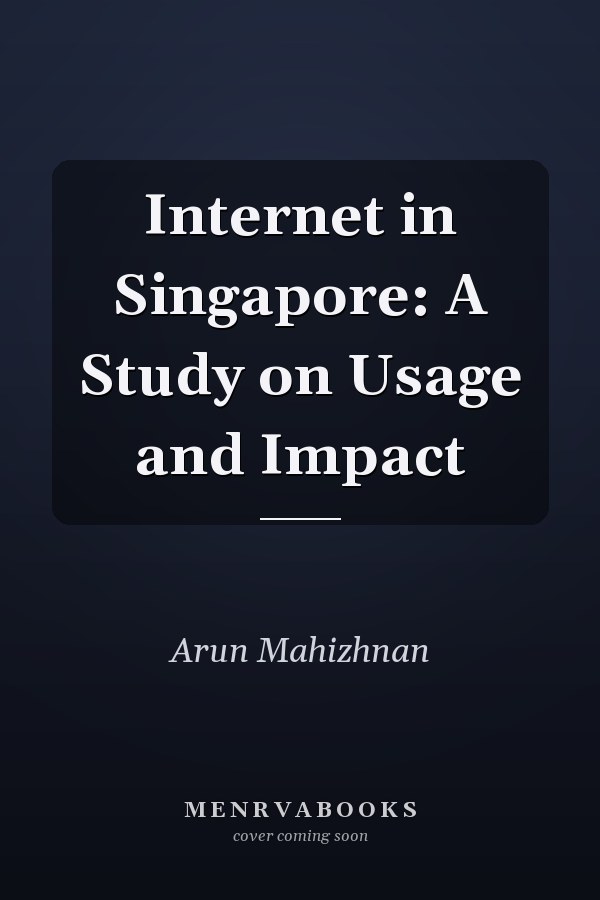Internet in Singapore: A Study on Usage and Impact