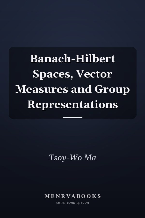 Banach-Hilbert Spaces, Vector Measures and Group Representations