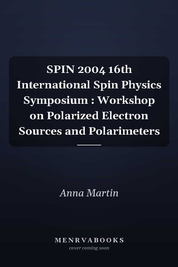 SPIN 2004 16th International Spin Physics Symposium : Workshop on Polarized Electron Sources and Polarimeters