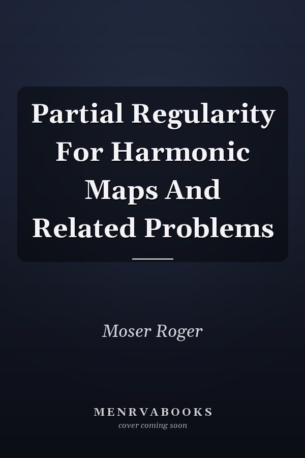 Partial Regularity For Harmonic Maps And Related Problems