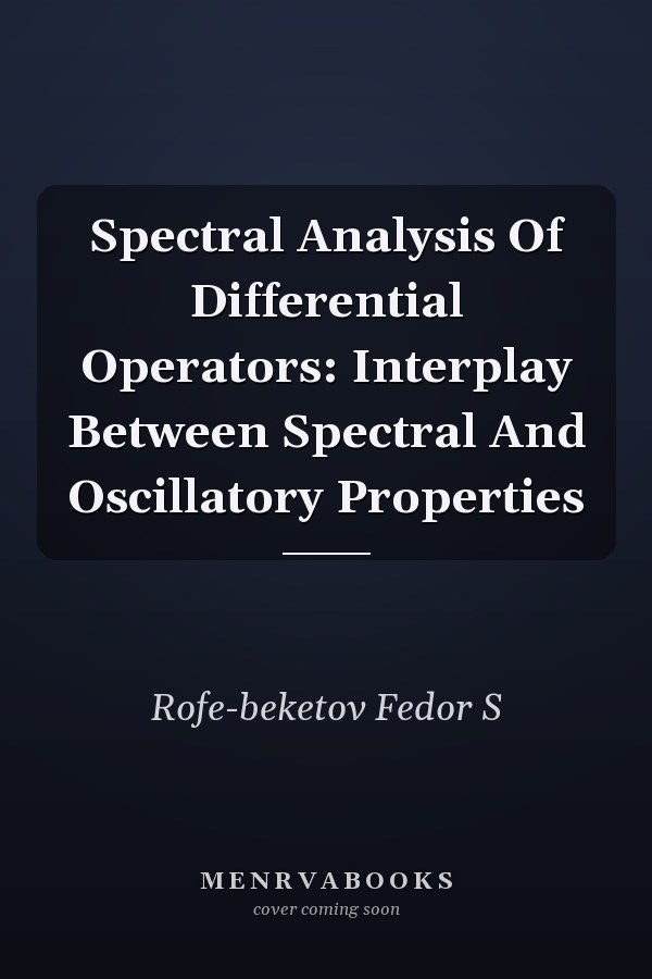 Spectral Analysis Of Differential Operators: Interplay Between Spectral And Oscillatory Properties