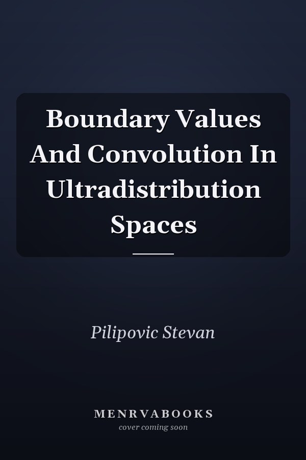 Boundary Values And Convolution In Ultradistribution Spaces
